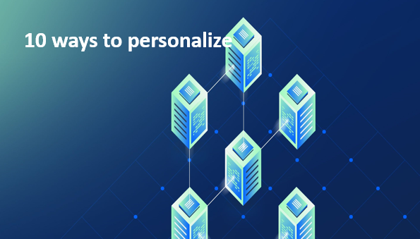 10 ways to personalize